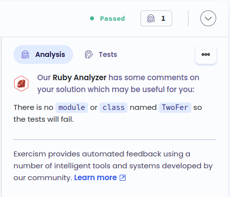 (The relevant wording) Our Ruby Analyzer has some comments on your solution which may be useful for you: There is no  or  named  so the tests will fail.